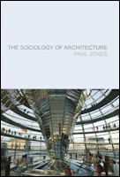 The next book you should read: The Sociology of Architecture, by Paul Jones